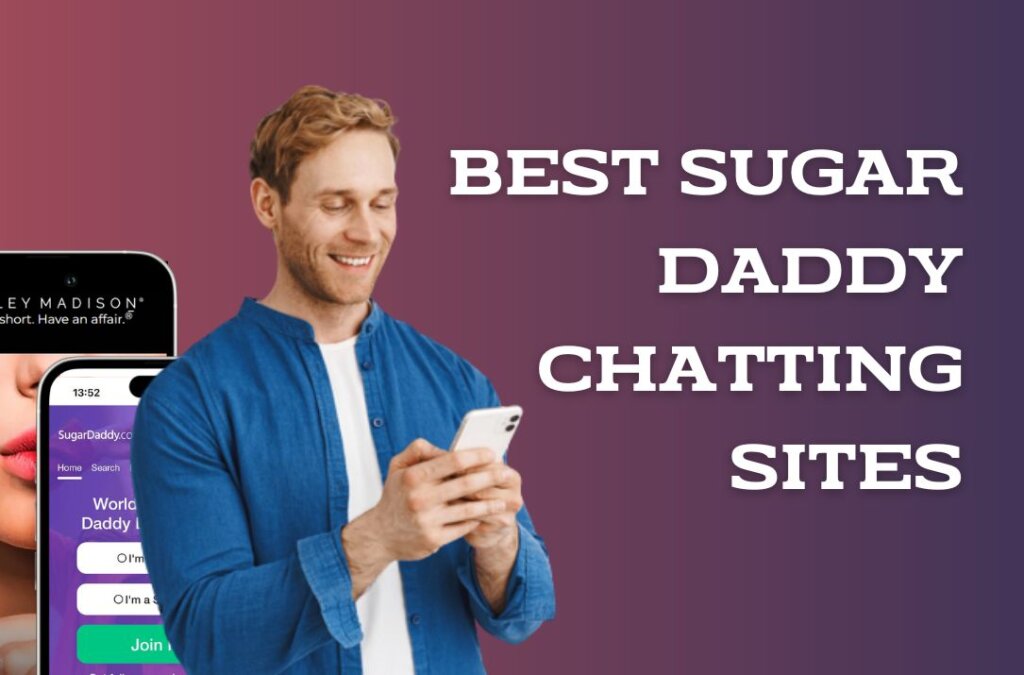 10 Best Sugar Daddy Chatting Site To Find A Partner You Want
