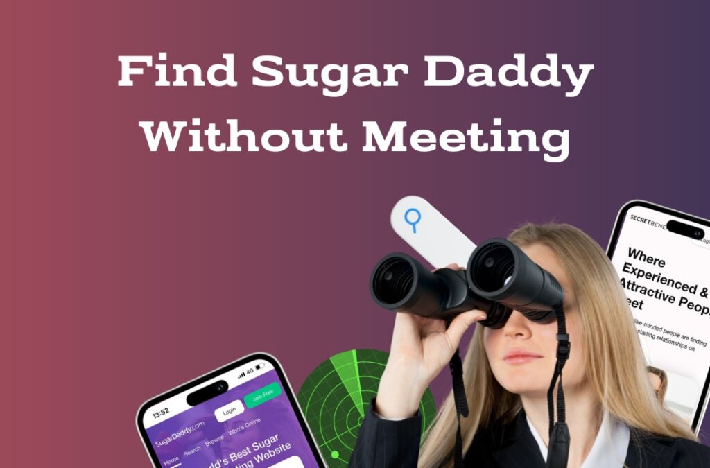 Find Your Sugar Daddy Without Meeting